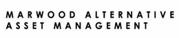 MARWOOD ALTERNATIVE ASSET MANAGEMENT trademark