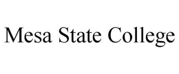 MESA STATE COLLEGE trademark
