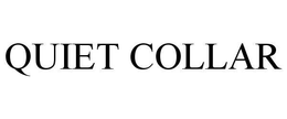 QUIET COLLAR trademark