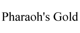 PHARAOH'S GOLD trademark