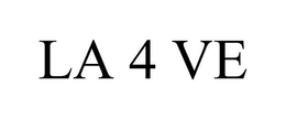 LA 4 VE trademark