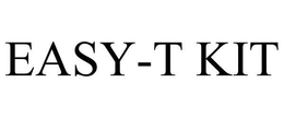 EASY-T KIT trademark