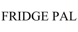 FRIDGE PAL trademark