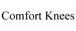 COMFORT KNEES trademark