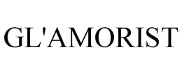 GL'AMORIST trademark