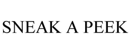 SNEAK A PEEK trademark