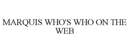 MARQUIS WHO'S WHO ON THE WEB trademark