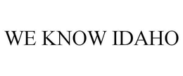 WE KNOW IDAHO trademark