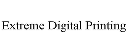 EXTREME DIGITAL PRINTING trademark