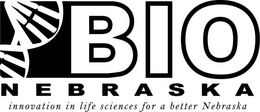 BIO NEBRASKA INNOVATION IN LIFE SCIENCES FOR A BETTER NEBRASKA trademark