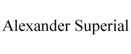 ALEXANDER SUPERIAL trademark