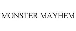MONSTER MAYHEM trademark