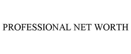 PROFESSIONAL NET WORTH trademark