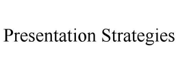 PRESENTATION STRATEGIES trademark