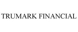 TRUMARK FINANCIAL trademark