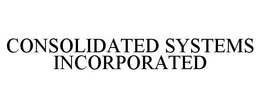 CONSOLIDATED SYSTEMS INCORPORATED trademark