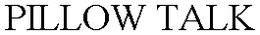 PILLOW TALK trademark
