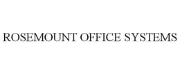 ROSEMOUNT OFFICE SYSTEMS trademark