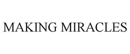 MAKING MIRACLES trademark