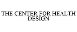 THE CENTER FOR HEALTH DESIGN trademark