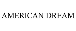AMERICAN DREAM trademark