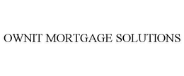 OWNIT MORTGAGE SOLUTIONS trademark