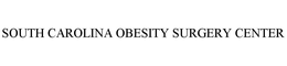 SOUTH CAROLINA OBESITY SURGERY CENTER trademark