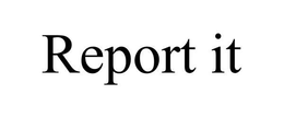 REPORT IT trademark
