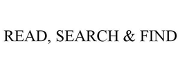 READ, SEARCH & FIND trademark