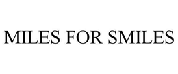 MILES FOR SMILES trademark