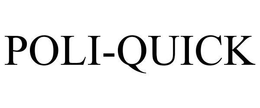 POLI-QUICK trademark