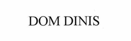 DOM DINIS trademark
