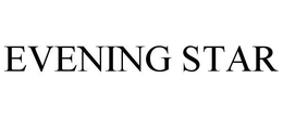 EVENING STAR trademark