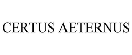 CERTUS AETERNUS trademark