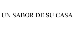UN SABOR DE SU CASA trademark