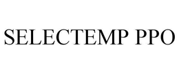 SELECTEMP PPO trademark