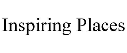 INSPIRING PLACES trademark