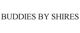 BUDDIES BY SHIRES trademark