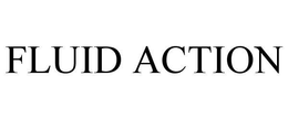 FLUID ACTION trademark