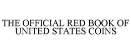 THE OFFICIAL RED BOOK OF UNITED STATES COINS trademark