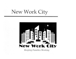 NEW WORK CITY KEEPING FAMILIES WORKING trademark