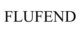 FLUFEND trademark