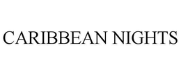 CARIBBEAN NIGHTS trademark