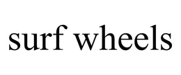 SURF WHEELS trademark