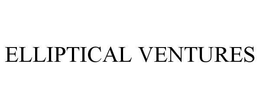 ELLIPTICAL VENTURES trademark