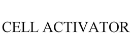CELL ACTIVATOR trademark