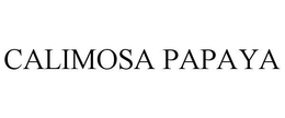 CALIMOSA PAPAYA trademark