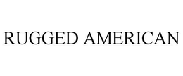 RUGGED AMERICAN trademark