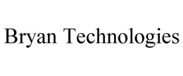BRYAN TECHNOLOGIES trademark