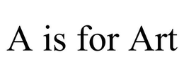 A IS FOR ART trademark